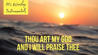 Worship Instrumental - Thou art my God