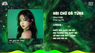 Hai Chữ Đã Từng - Như Việt「TD Remix」| Audio Lyrics Video