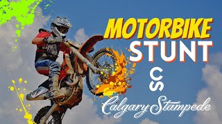 CALGARY STAMPEDE | MOTORBIKE EXHIBITION 2022