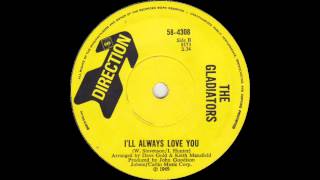 Gladiators - I'll Always Love You