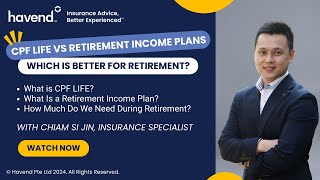 CPF LIFE vs Retirement Income Plans: Which Is Better for Retirement