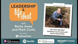 Be more Labrador! Building trust at work with Darryl Stickel PhD