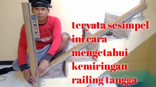 cara mengukur kemiringan railing tangga  paling simpel