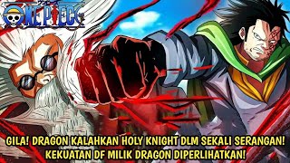 ONE PIECE 1132 - GILA! DRAGON KALAHKN HOLY KNIGHT DLM SEKALI SERANG! KEKUATAN DF DRAGON DIPERLIHATKN