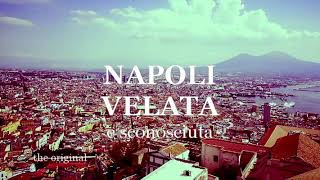 Napoli velata e sconosciuta Maurizio Ponticello