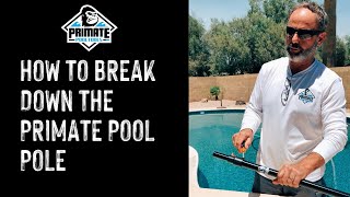 How to Breakdown the Primate Pool Pole