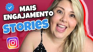 COMO TER MAIS ENGAJAMENTO NOS STORIES - FAÇA ISSO AGORA