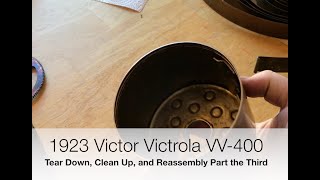 Victor Victrola VV 400 4-Spring, 2-Barrel, Motor Rebuild Part 3