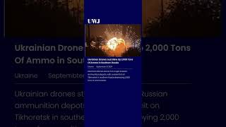 Ukrainian Drones Just Blew Up 2,000 Tons Of Ammo in Southern Russia