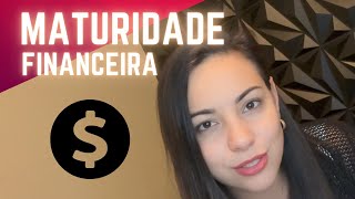 Você tem maturidade financeira?