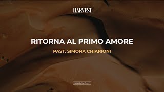 RITORNA AL PRIMO AMORE | | Past. Simona Chiarioni | | 19 Febbraio 2023