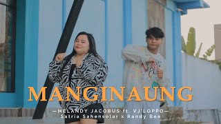 MANGINAUNG - Melandy Jacobus Ft Vj Loppo x Satria Shnslr x Randy Bee