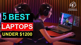 Best Laptops Under $1200 of 2025 - Top 5  Laptops Under $1200 You Con Buy {Reviews}