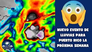 ¡OTRA VEZ! UN NUEVO EVENTO DE LLUVIAS SE ESPERA PARA LA PRÓXIMA SEMANA PARA EL CARIBE