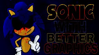 Sonic with Better Graphics CreepyPasta