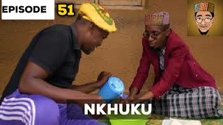 NKHUKU - Episode 51