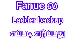 how to take fanuc ladder in tamil