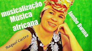 Musicalização : Música africana" Jambo bwana" parte 1