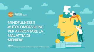 Mindfulness e Autocompassione per affrontare la Malattia di Menière - Dott.ssa R. Bruni