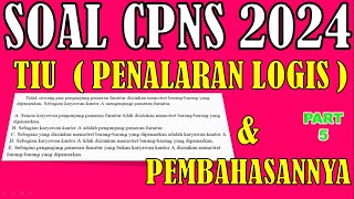 CONTOH SOAL CPNS 2024 " TIU  PENALARAN LOGIS DAN PEMBAHASANNYA || PART 5 ||