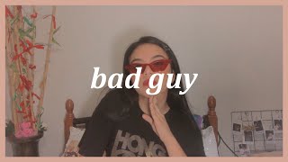 bad guy - billie eilish (cover) | Alessandra Patawe