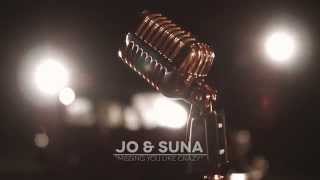 Jo & Suna - Missing You Like Crazy