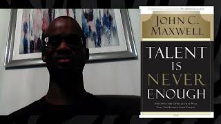 Talent Is Never Enough [John C. Maxwell] | Book Review by Dylan