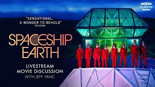 Spaceship Earth - Livestream Movie Discussion with Jeff Yanc