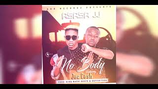 Asasa JJ x Jae Cash - No Body (Prod. King Nachi Beats x Definition)