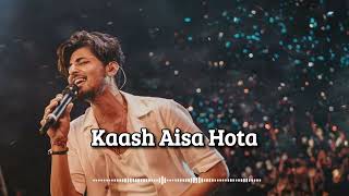 Kaash Aisa Hota | Darshan Raval speedup song