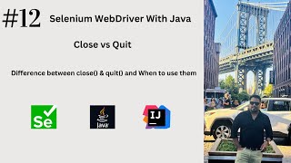 #12. Close vs Quit in Selenium WebDriver #seleniumwebdriver