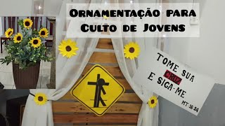 ORNAMENTAÇÃO CULTO DE JOVENS - Girassol 🌻