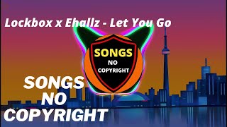 🎯 Lockbox x Ehallz -  Let You Go 🎧🎧 ( Songs no Copyright ) 🐇🐇