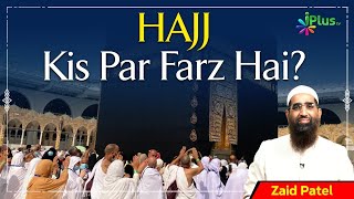 Hajj Par Kis Par Farz Hai? by Zaid Patel iPlus TV ikhtilaf Ka Hal