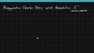 Operasi Baris OB untuk Menentukan Invers Matriks
