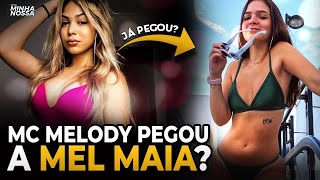 Mc Melody PEGOU a Mel Maia? ENTENDA TUDO!