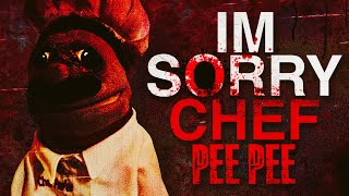 I’m Sorry Chef Pee Pee CreepyPasta