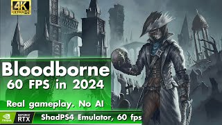 Bloodborne 60 FPS in 2024 - Patches, Cheats Enabled [ShadPS4 Emulator, 4K, 60 fps]