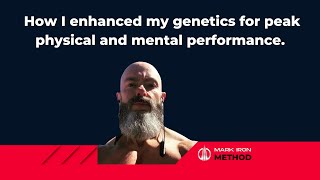 How I enhanced my genetics for peak physical and mental performance