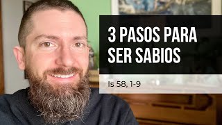 Tre pasos para ser sabios