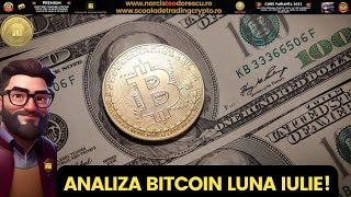 Analiza Bitcoin pentru luna IULIE.