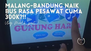 MALANG-BANDUNG NAIK BUS SULTAN PO GUNUNG HARTA CUMA 300 RIBUAN ?!!!!