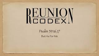 But As For Me/Reunion Codex