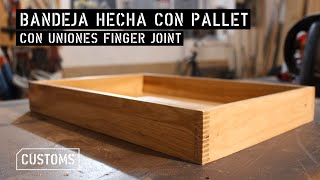 Bandeja hecha con pallets y uniones Finger Joint | CUSTOMS