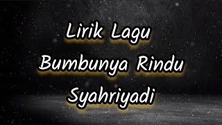 Lirik Lagu Bumbunya Rindu - Syahriyadi