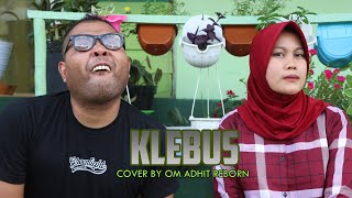 KLEBUS - NGATMOMBILUNG (COVER BY OM ADHIT REBORN TV)