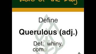 Academic Word of the Day:  Querulous