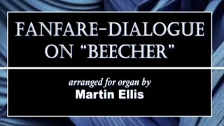 Martin Ellis: Fanfare-Dialogue on "Beecher" (Organ)