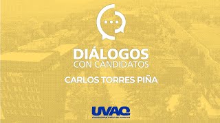 Diálogo con Candidatos: Carlos Torres Piña