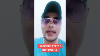 URGENTE ATRIZ TATA WERNECK E INTERNADA #famosos #fofoca #viral #shorts #humor